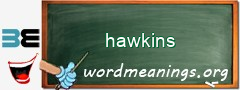 WordMeaning blackboard for hawkins